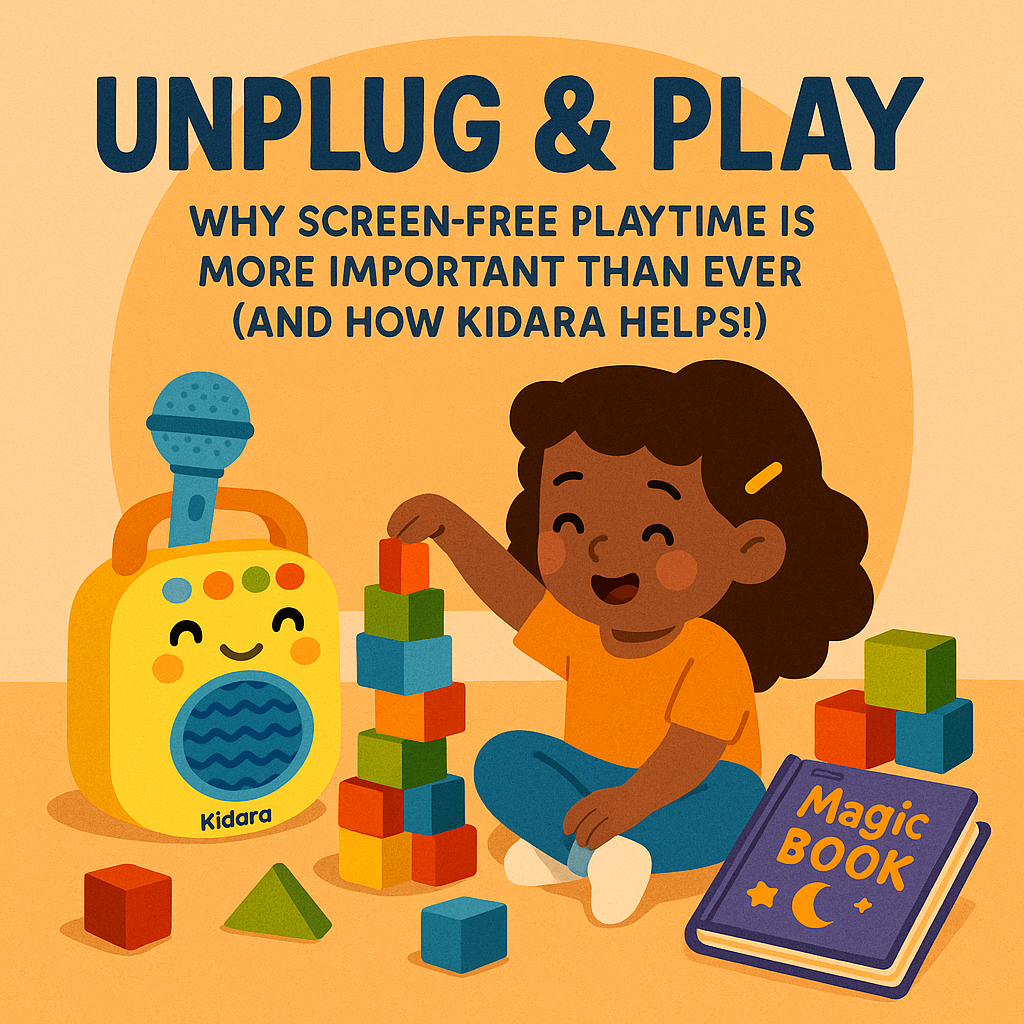 Unplug & Play: Why Screen-Free Playtime is More Important Than Ever (and How Kidara Helps!)